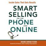 Smart Selling on the Phone and Online Inside Sales That Gets Results, Josiane Feigon