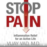 Stop Pain, Vijay Vad, M.D.