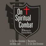 On Spiritual Combat, Lt. Col. Dave Grossman