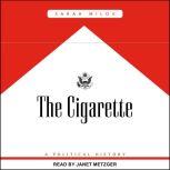 The Cigarette, Sarah Milov