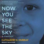 Now You See the Sky, Catharine H. Murray