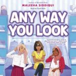 Any Way You Look, Maleeha Siddiqui