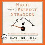 Night with a Perfect Stranger, David Gregory