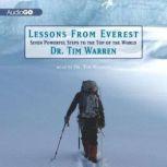 Lessons from Everest 7 Powerful Steps to the Top of the World, Dr. Tim Warren