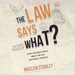 The Law Says What?, Maclen Stanley