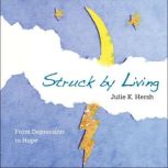 Struck By Living, Julie Hersh