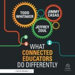 What Connected Educators Do Different..., Todd Whitaker