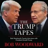 The Trump Tapes, Bob Woodward