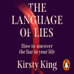 The Language of Lies, Kirsty King