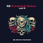 10 Twisted Tales vol:3, Steven Havelock