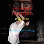 Dr. Harding's Institute: Complete Unabridged, Commander James Bondage