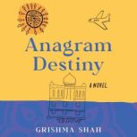 Anagram Destiny, Grishma Shah