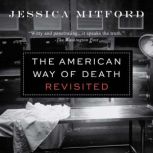 The American Way of Death Revisited, Jessica Mitford