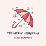 The Little Umbrella, Denys Samsonov