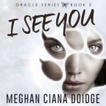 I See You, Meghan Ciana Doidge
