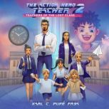The Action Hero Teacher 2, Karl C. Pupe FRSA