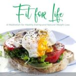 Fit for Life A Meditation for Health..., Kameta Media