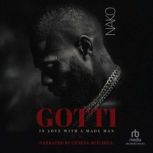 GOTTI In Love With A Made Man, NAKO