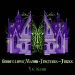 Goodfellows Manor of Tinctures and T..., Val Solor