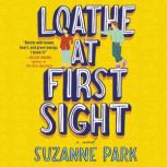 Loathe at First Sight A Novel, Suzanne Park