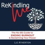 Rekindling Me, Liz Atherton