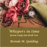 Whispers in Time, Brenda M. Spalding