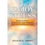 Enjoy  Stress, Stanley Abbott