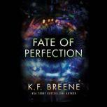 Fate of Perfection, K. F. Breene