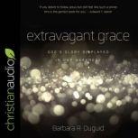 Extravagant Grace, Barbara Duguid