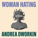 Woman Hating, Andrea Dworkin