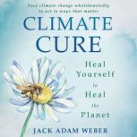 Climate Cure, Jack Adam Weber
