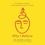 Why I Believe, Dr. Henry Cloud