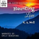 Haunting Love, K.A. Moll
