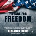 Pillars for Freedom, Richard B. Levine