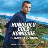 Honolulu Cold Homicide, R. Barri Flowers