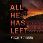 All He Has Left, Chad Zunker
