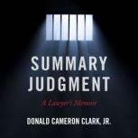 Summary Judgment, Donald Cameron Clark, Jr.
