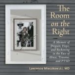The Room on the Right, Lawrence Mieczkowski, MD