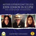 Mother Superior Jump The Gun John Len..., Geoffrey Giuliano