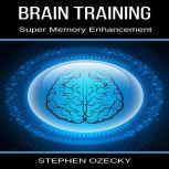 Brain Training Super Memory Enhancement, Stephen Ozecky