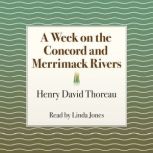 A Week on the Concord and Merrimack R..., Henry David Thoreau