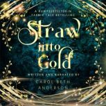 Straw into Gold, Carol Beth Anderson