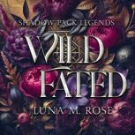 Wild Fated, Luna M. Rose