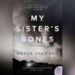 My Sister's Bones A Novel of Suspense, Nuala Ellwood