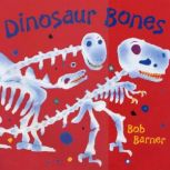 Dinosaur Bones, Bob Barner