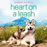 Heart on a Leash, Alanna Martin