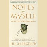 Notes to Myself My Struggle to Become a Person, Hugh Prather