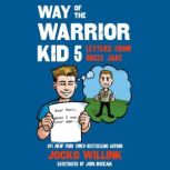 Way of the Warrior Kid 5 Letters fro..., Jocko Willink