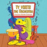 Ty Visits the Orchestra, Francesca ChristieZscherpel