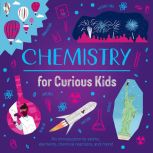 Chemistry for Curious Kids, Lynn HugginsCooper